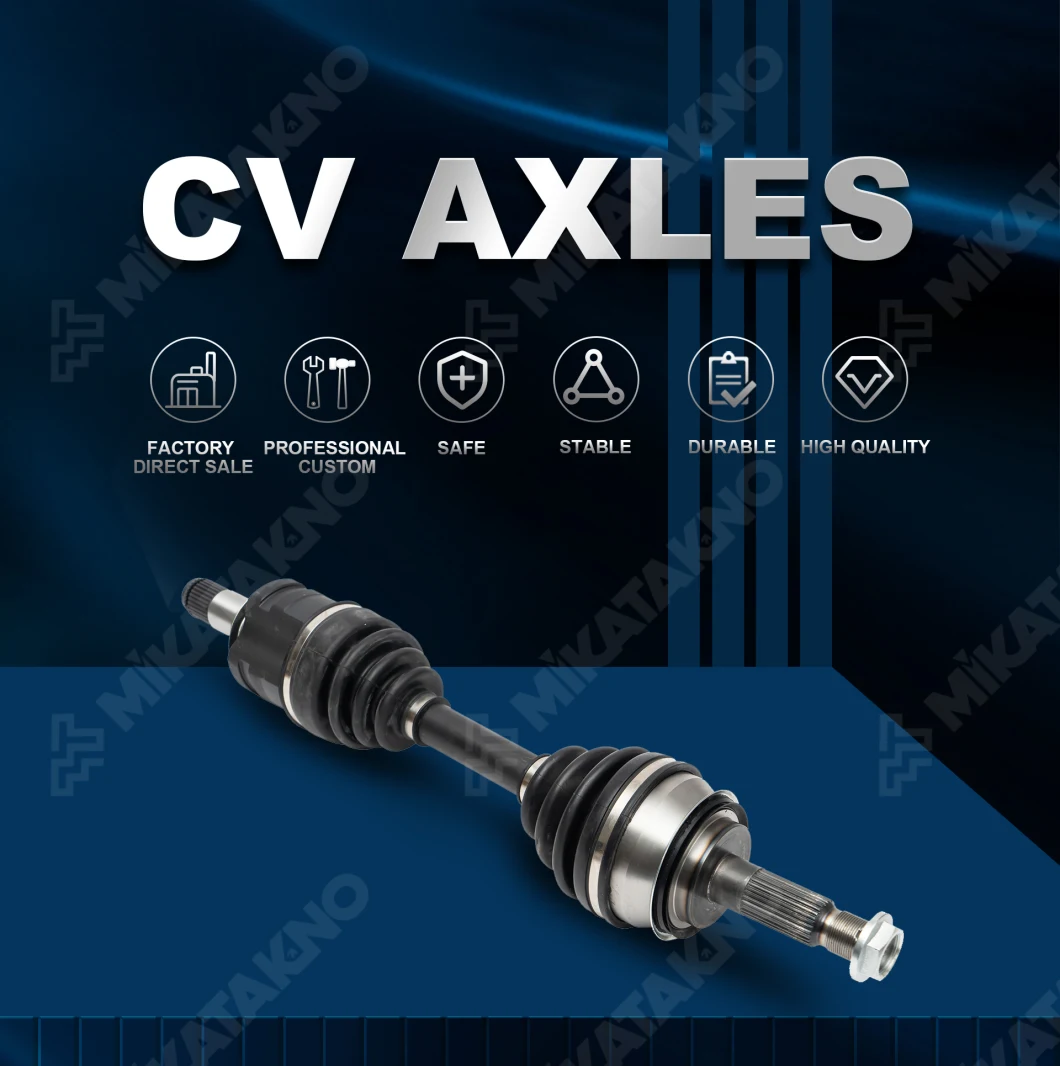 High Quality with Wholesale Price CV Axles for All Types American, British, Japanese and Korean Cars